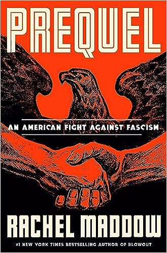 Rachel Maddow / Prequel: An American Fight Against Fascism (Hardback)