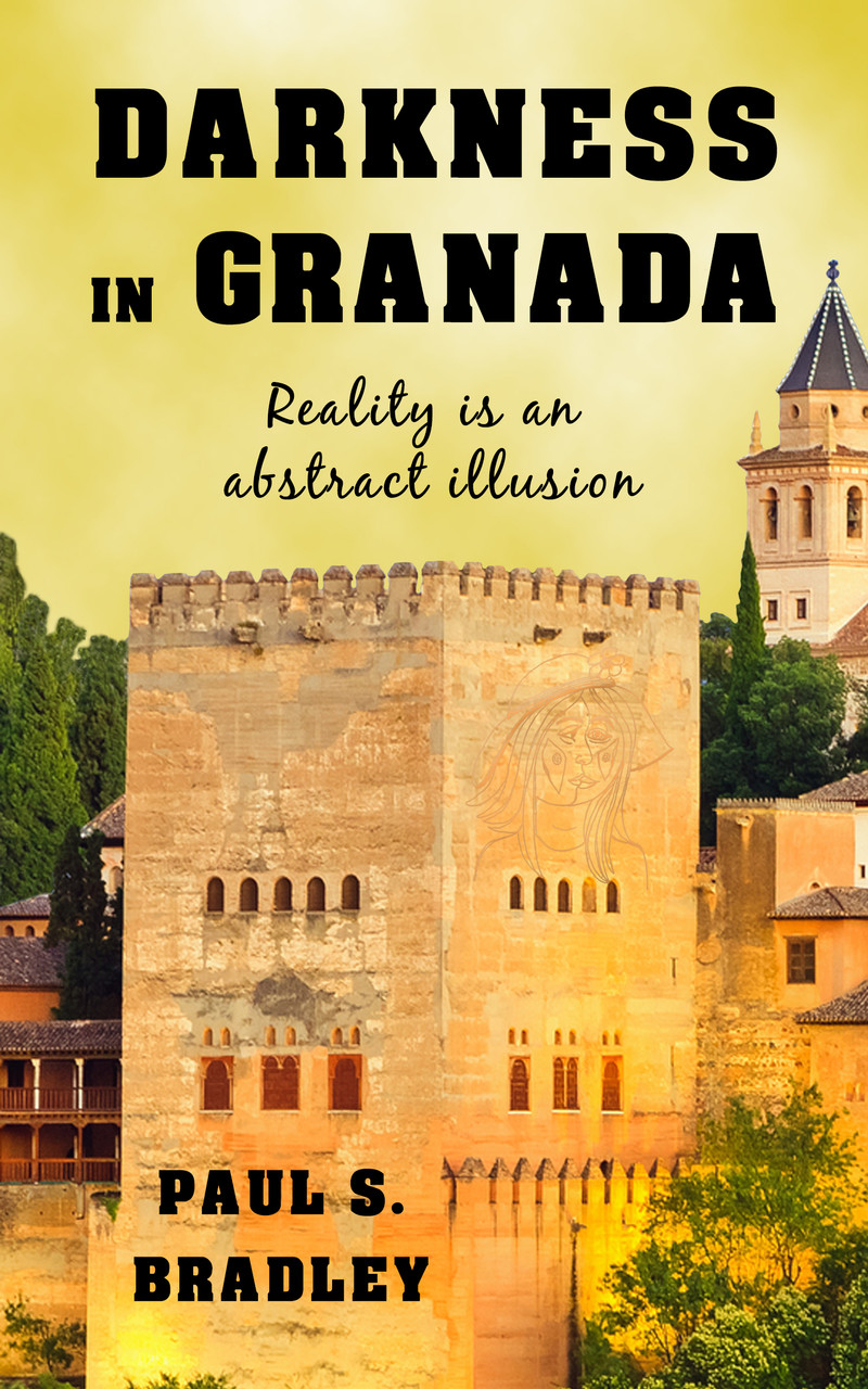 Paul S. Bradley / Darkness in Granada (Large Paperback)