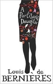 Louis de Bernières / A Partisan's Daughter  (Hardback)