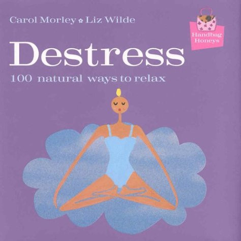 Morley & Wilde / Destress: 100 Natural Ways to Relax (Hardback)
