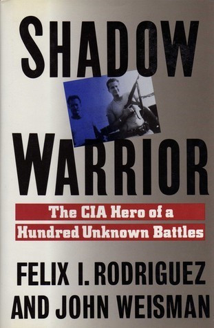 Felix I. Rodriguez / Shadow Warrior(Hardback)