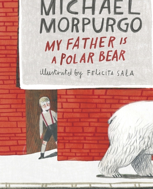 Michael Morpurgo / My Father is a Polar Bear (Hardback)
