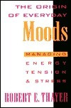 Robert E. Thayer / The Origin of Everyday Moods (Hardback)