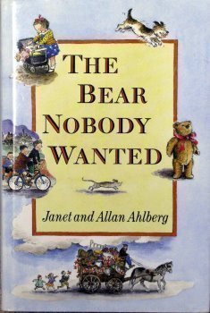 Allan Ahlberg / The Bear Nobody Wanted (Hardback)