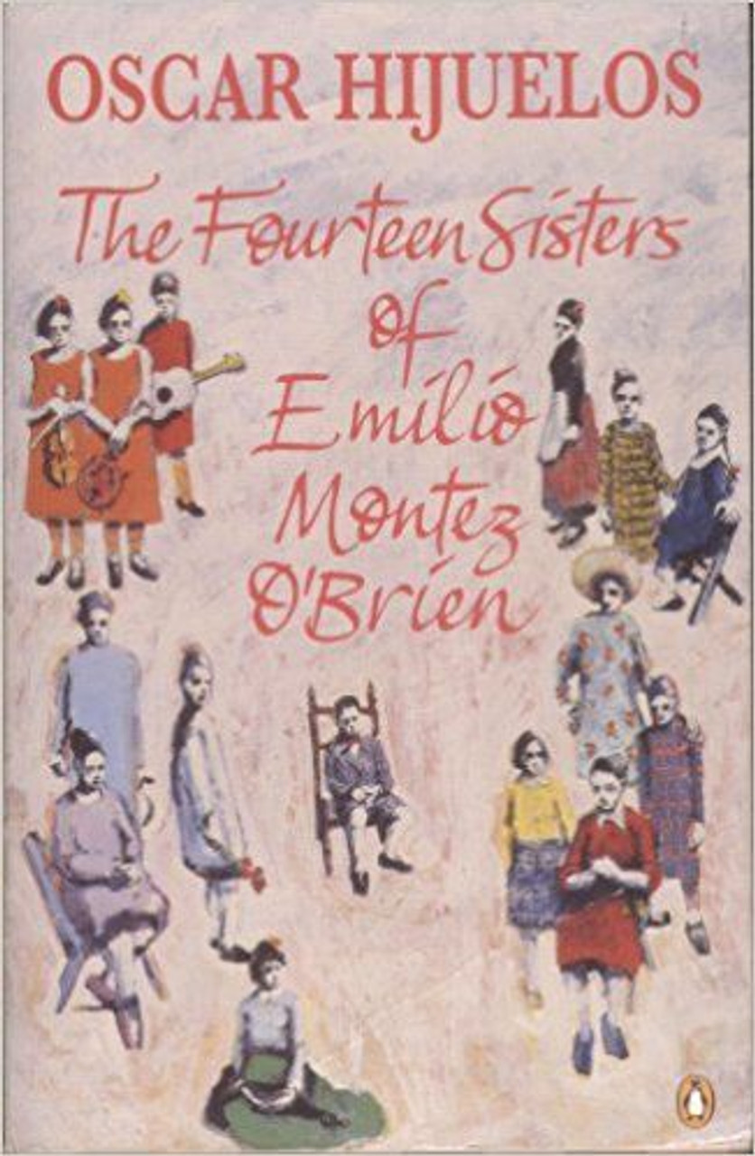 Oscar Hijuelos / The Fourteen Sisters of Emilio Montez O'Brien