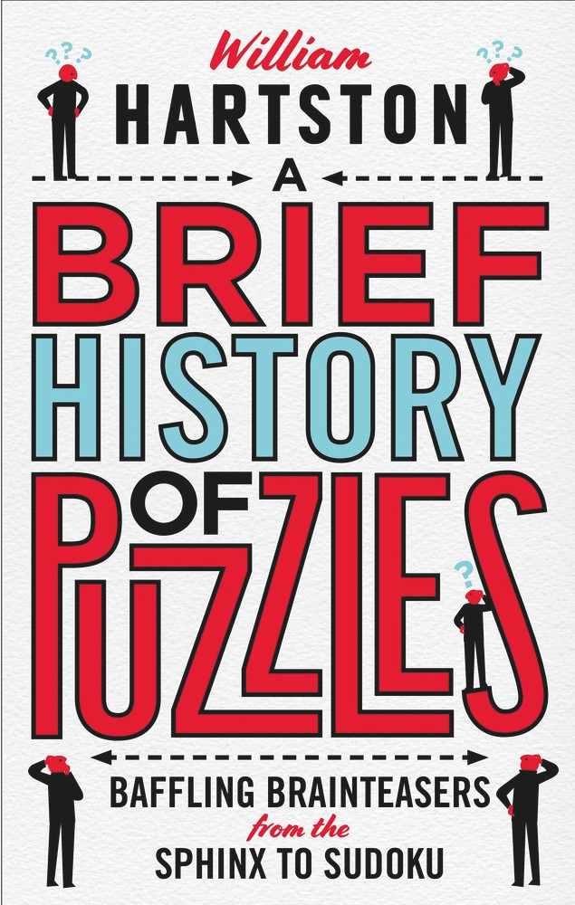 William Hartston / A Brief History of Puzzles: Baffling Brainteasers from the Sphinx to Sudoku (Hardback)