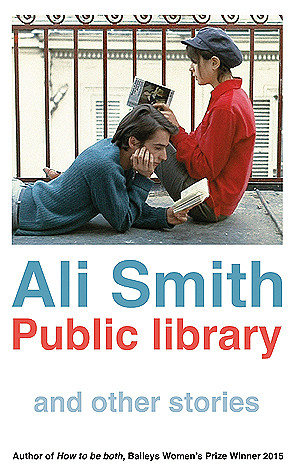 Ali Smith / Public Library and Other Stories (Hardback)