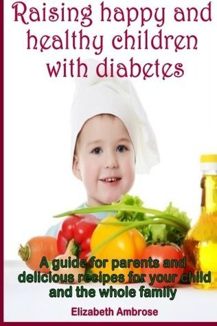 Elizabeth Ambrose / Raising Happy and healthy children with Diabetes (Large Paperback)