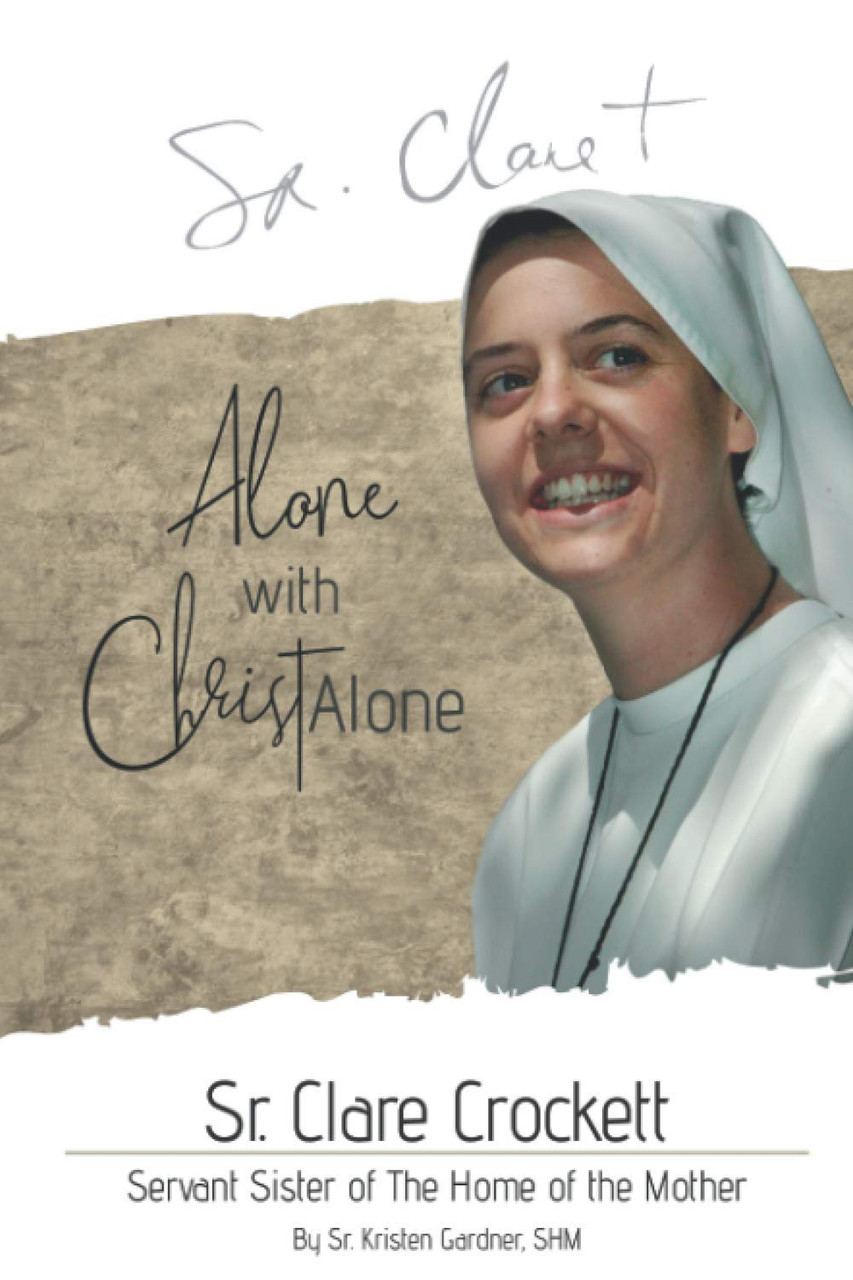 Kristen Gardner / Sr. Clare Crockett: Alone with Christ Alone (Large Paperback)