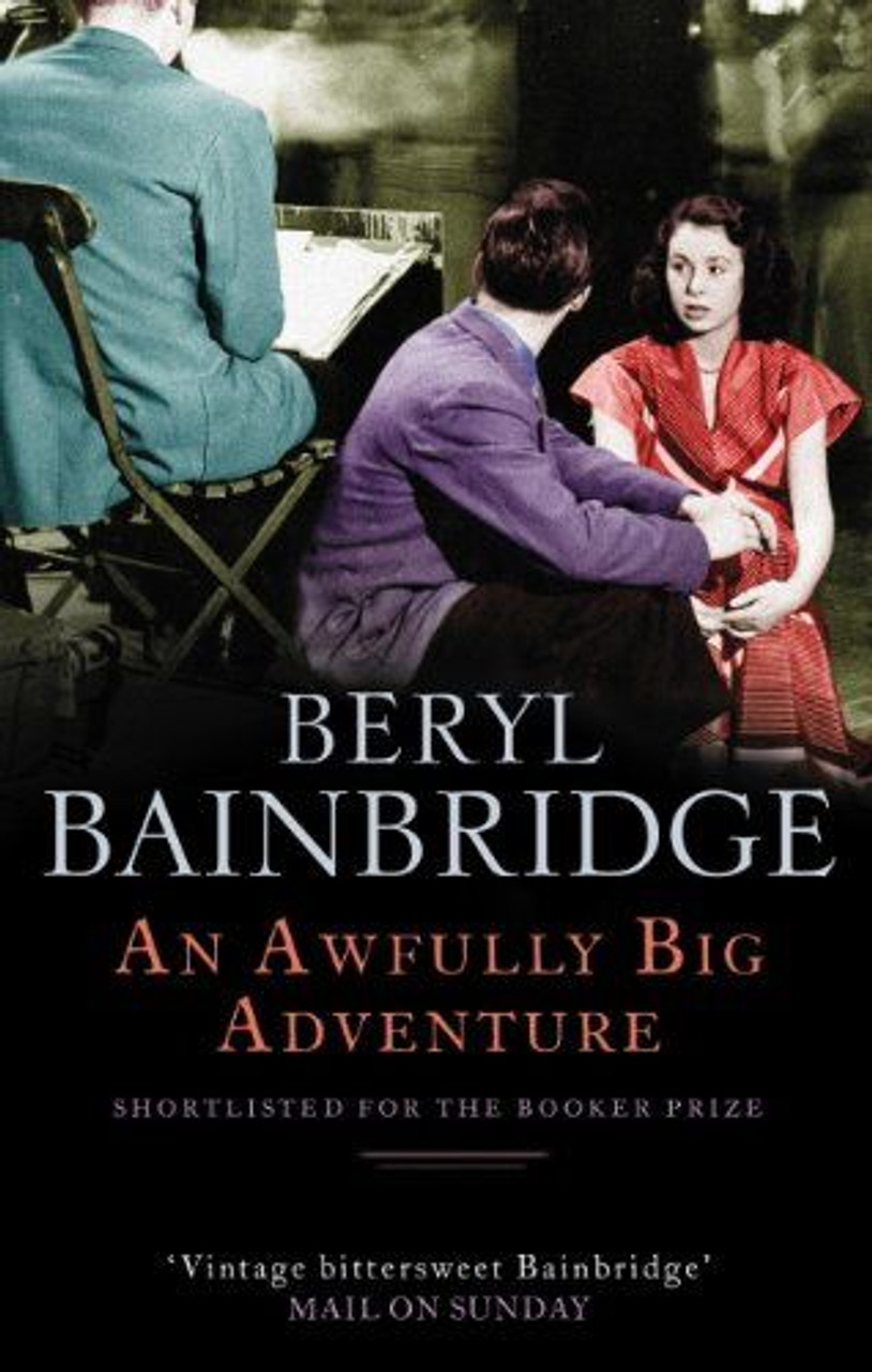 Beryl Bainbridge / An Awfully Big Adventure