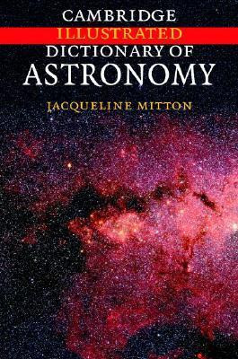Jacqueline Mitton / Cambridge Illustrated Dictionary of Astronomy (Hardback)