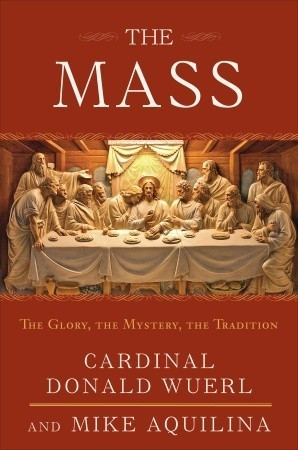 Donald Wuerl / The Mass (Hardback)