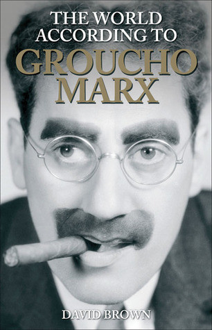 David Brown/ The World According to Groucho Marx (Hardback)