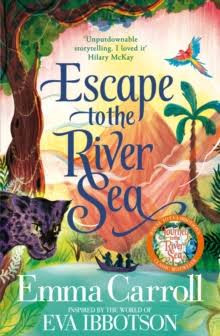 Emma Carroll / Escape to the River Sea (Hardback)