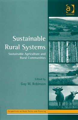 Guy M. Robinson  (Editor) / Sustainable Rural Systems (Hardback)