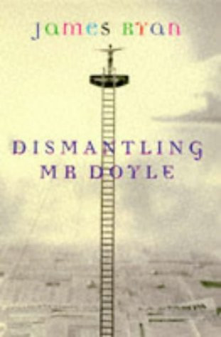 James Ryan / Dismantling Mr. Doyle (Hardback)