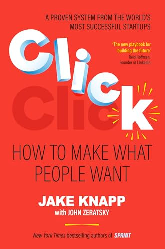 Jake Knapp / Click -  How to Make What People Want (Large Paperback)