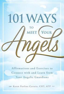 Karen Paolino / 101 Ways to Meet Your Angels (Large Paperback)