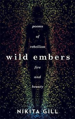 Nikita Gill / Wild Embers: Nikita Gill (Large Paperback)