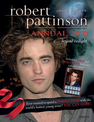 Robert Pattinson Annual 2010: Beyond Twilight (Children's Coffee Table book)