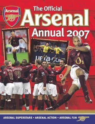 The Official Arsenal FC Annual 2007 (Children's Coffee Table book)