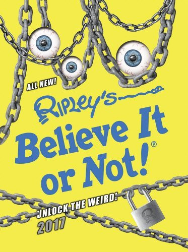 Ripley's Believe it or Not! 2017 (Children's Coffee Table book)