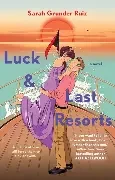 Sarah Grunder Ruiz / Luck and Last Resorts (Large Paperback)