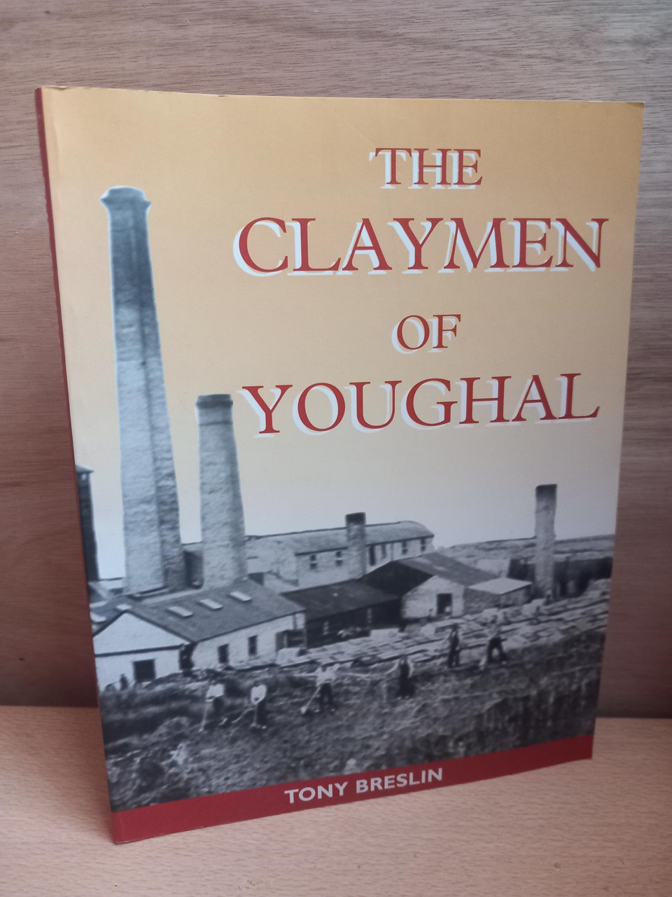 Tony Breslin - The Claymen of Youghal - PB - 2002