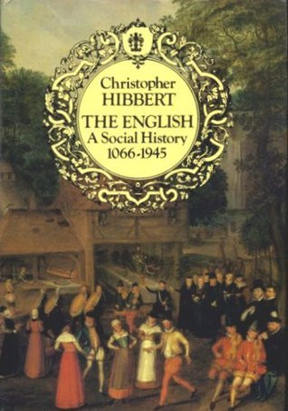 Christopher Hibbert / The English: A Social History, 1066-1945 (Coffee Table Book)