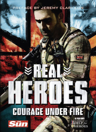 Harperpress / Real Heroes: Courage Under Fire (Coffee Table Book)