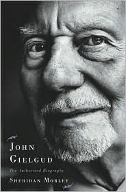 Sheridan Morley / John Gielgud: The Authorized Biography (Hardback)