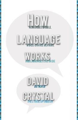 David Crystal / How Language Works (Hardback)