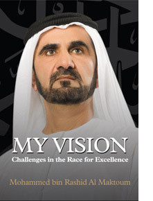 Mohammed bin Rashid Al Maktoum / My Vision: Challenges in the Race for Excellence (Coffee Table Book)