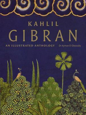 Ayman El Desousky / Kahlil Gibran: An Illustrated Anthology (Coffee Table Book)