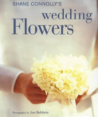 Shane Connolly / Shane Connolly's Wedding Flowers (Coffee Table Book)