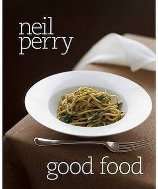 Neil Perry / Good Food (Coffee Table Book)