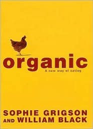 Sophie Grigson / Organic - A New Way of Eating (Coffee Table Book)