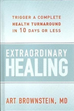 Arthur H. Brownstein / Extraordinary Healing (Hardback)