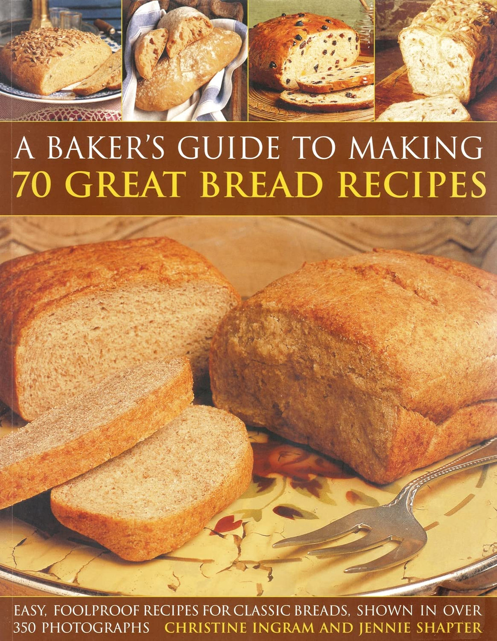 Jennie Shapter / Bread Baker's Bible: Traditional Bread Recipes From Around the World by Jennie Shapter (Coffee Table Book)