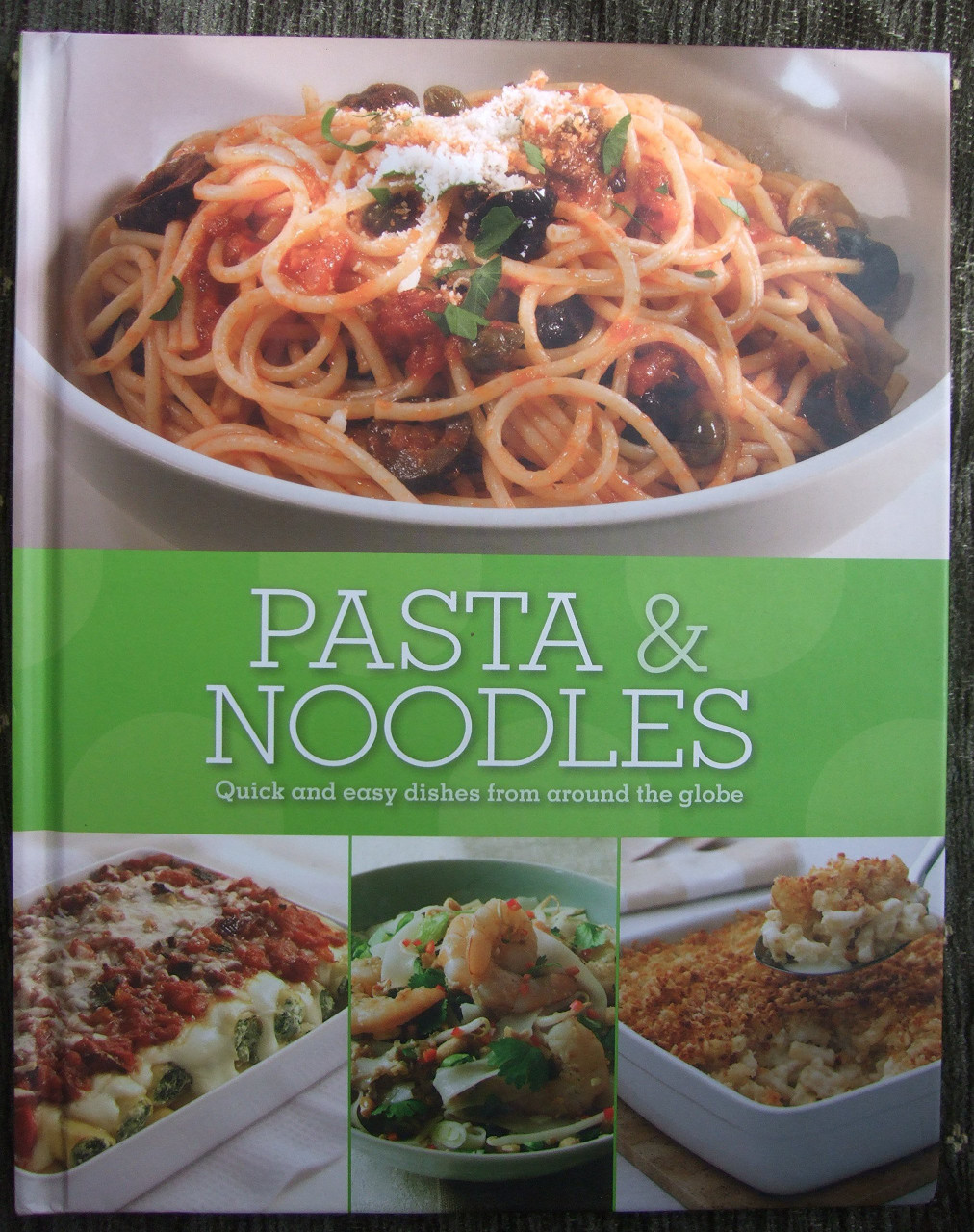 Pasta & Noodles - Quick and easy dishes from around the globe (Coffee Table Book)