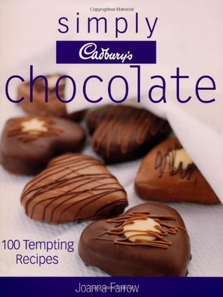 Joanna Farrow / Simply Cadbury's Chocolate : 100 Tempting Recipes (Coffee Table Book)