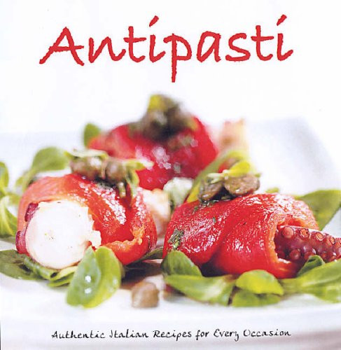 Armando Minuz / Antipasti: Authentic Italian Recipes for Every Occasion (Coffee Table Book)