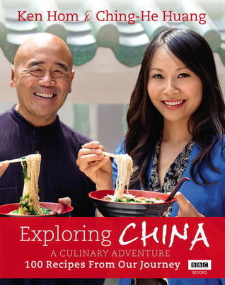 Ken Hom / Exploring China: A Culinary Adventure: 100 Recipes from Our Journey (Coffee Table Book)