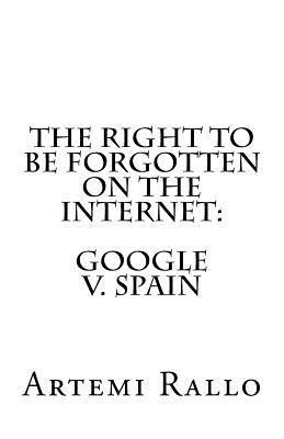 Artemi Rallo / The Right to be Forgotten on the Internet (Large Paperback)