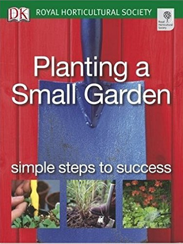Phyl Clayton / Simple steps to success: Planting a small garden (Coffee Table Book)