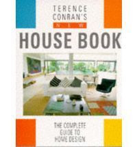 Terence Conran / Terence Conran's New House Book: The Complete Guide to Home Design (Coffee Table Book)