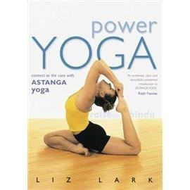 Liz Lark / POWER YOGA: CONNECT TO THE CORE WITH ASTANGA YOGA (Coffee Table Book)