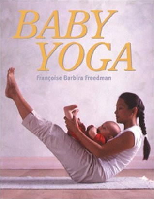Françoise Barbira-Freedman / Baby Yoga (Coffee Table Book)