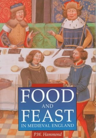P.W. Hammond / Food and Feast in Medieval England (Coffee Table Book)