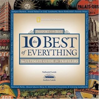 Nathaniel Lande / The 10 Best of Everything: An Ultimate Guide for Travelers (Coffee Table Book)